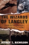 The Wizards Of Langley: Inside The Cia's Directorate Of Science And Technology - Jeffrey T. Richelson