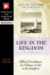 Life in the Kingdom: Biblical Foundations for Fulness of Life in the Kingdom - Jack W. Hayford