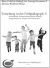 Forschung in der Frühpädagogik V: Schwerpunkt: Naturwissenschaftliche Bildung - Begegnungen mitDingen und Phänomenen - Klaus Fröhlich-Gildhoff, Iris Nentwig-Gesemann, Hans Rudolf Leu