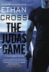 The Judas Game: A Shepherd Thriller - Ethan Cross