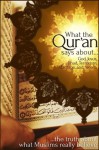 What the Qur'an says about... The truth about what Mulsims really believe. - Sa'id Salaam, Fatimah Abdulmalik