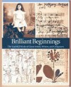 Brilliant Beginnings: The Youthful Works of Great Artists, Writers, and Composers - Roselyne De Ayala, Jean-Pierre Guéno, Jean-Pierre Gubeno