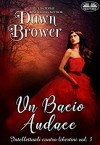 Un bacio audace - Dawn Brower