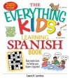 The Everything Kids' Learning Spanish Book: Fun Exercises to Help You Learn Español, Fun Exercises to Help You Learn Espanol (The Everything® Kids Series) - Laura K. Lawless