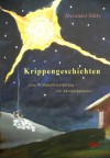 Krippengeschichten: Eine Weihnachtserzählung - ein Adventskalender (German Edition) - Alexander Bálly