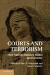 Courts and Terrorism: Nine Nations Balance Rights and Security - Mary L. Volcansek, John F. Stack Jr.