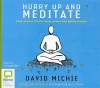 Hurry Up and Meditate - David Michie, Nicholas Bell