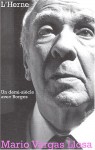 Un Demi Siècle Avec Borges - Mario Vargas Llosa