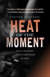 Heat of the Moment - Steven Axelrod