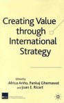 Creating Value Through International Strategy - Africa Ariño, Pankaj Ghemawat, Joan Enric Ricart