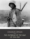 The Outbreak of the War of 1914-1918 - Charles Oman