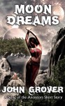 Moon Dreams: A Song of the Ancestors Short Story - John Grover