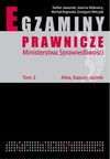 Egzaminy prawnicze Ministerstwa Sprawiedliwości. Akta, kazusy, opinie. Tom 2. - Stefan Jaworski, Joanna Ablewicz, Michał Rojewski, Grzegorz Witczak