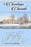 A Christmas Charade - Karla Hocker