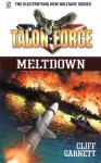 Talon Force: Meltdown - Cliff Garnett