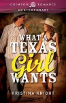 What a Texas Girl Wants - Kristina Knight