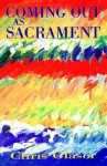 Coming Out as Sacrament - Chris Glaser