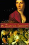 Die Tochter des Salzsieders (Gebundene Ausgabe) - Ulrike Schweikert