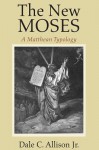 The New Moses: A Matthean Typology - Dale C. Allison Jr.