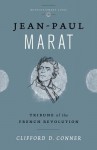 Jean-Paul Marat: Tribune of the French Revolution - Clifford D. Conner, Clifford D. Conner