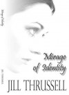 Mirage of Identity - Jill Thrussell