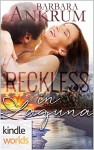 Laguna Beach: Reckless In Laguna (Kindle Worlds Novella) - Barbara Ankrum