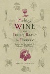 Making Wine with Fruits, Roots & Flowers - Margaret Crowther