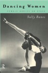 Dancing Women: Female Bodies Onstage - Sally Banes