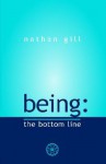 Being: the bottom line - Nathan Gill