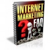 Internet Marketing FAQ - Finally... Get Answers to Your Most Pressing Questions About Internet Marketing So You Can Stop the Guess Work and Make Some REAL Cash! - prime ebooks