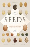 The Triumph of Seeds: How Grains, Nuts, Kernels, Pulses, and Pips Conquered the Plant Kingdom and Shaped Human History - Thor Hanson