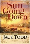 Sun Going Down - Jack Todd