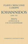 Flavii Cresconii Corippi Iohannidos - James Diggle, F.R.D. Goodyear