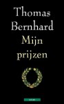 Mijn prijzen - Thomas Bernhard