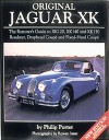 Original Jaguar XK: The Restorer's Guide - Philip Porter, Rowan Isaac