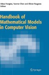 Handbook of Mathematical Models in Computer Vision - Nikos Paragios, Yunmei Chen