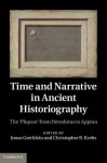 Time and Narrative in Ancient Historiography: The Plupast' from Herodotus to Appian - Jonas Grethlein