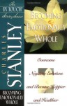 Becoming Emotionally Whole : The In Touch Series - Dr. Charles F. Stanley