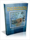 Think And Grow Rich In The Knowledge Era - Lou Diamond