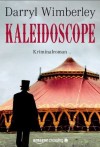 Kaleidoscope: Kriminalroman - Darryl Wimberley, Olaf Knechten