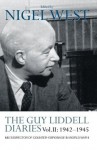 The Guy Liddell Diaries, Vol. 2, 1942-1945 - Guy Liddell, Nigel West