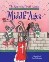 Gruesome Truth about the Middle Ages - Matt Buckingham