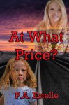 At What Price? - P.A. Estelle