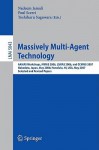 Massively Multi-Agent Technology: AAMAS Workshops, MMAS 2006, LSMAS 2006, and CCMMS 2007, Hakodate, Japan, May 9, 2006, Honolulu, HI, USA, May 15, 2007, Selected and Revised Papers - Nadeem Jamali, Paul Scerri, Toshiharu Sugawara