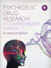 Psychedelic Drug Research: A Comprehensive Review - David Jay Brown