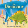 The Dinosaur - Anna Milbourne