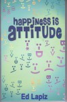 Happiness Is Attitude/Happiness Is Relationships - Ed Lapiz