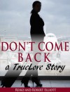 Don't Come Back! A True Love Story. - Rob Elliott, Reiko Elliott