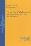 Philosophy of Mathematics: Set Theory, Measuring Theories, and Nominalism - Gerhard Preyer, Georg Peter