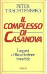 Il complesso di Casanova - Peter Trachtenberg, Paola Frezza Pavese